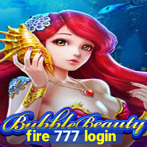 fire 777 login